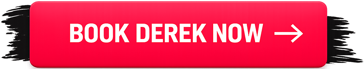 Book Derek Now
