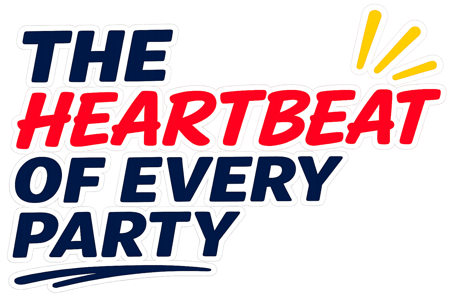 The Heartbeat of Every Party